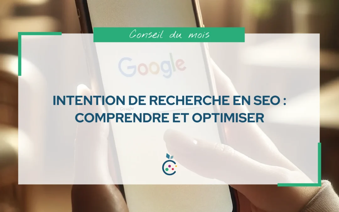 Intention de Recherche en SEO : Comprendre et Optimiser