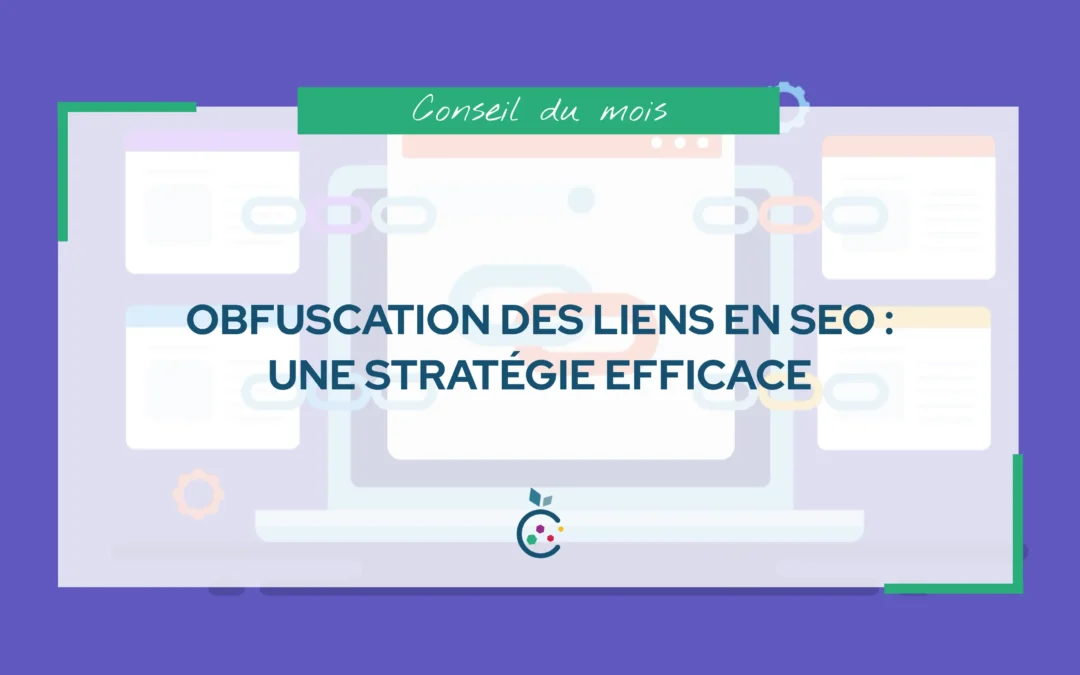 Obfuscation des Liens en SEO : Une Stratégie Efficace
