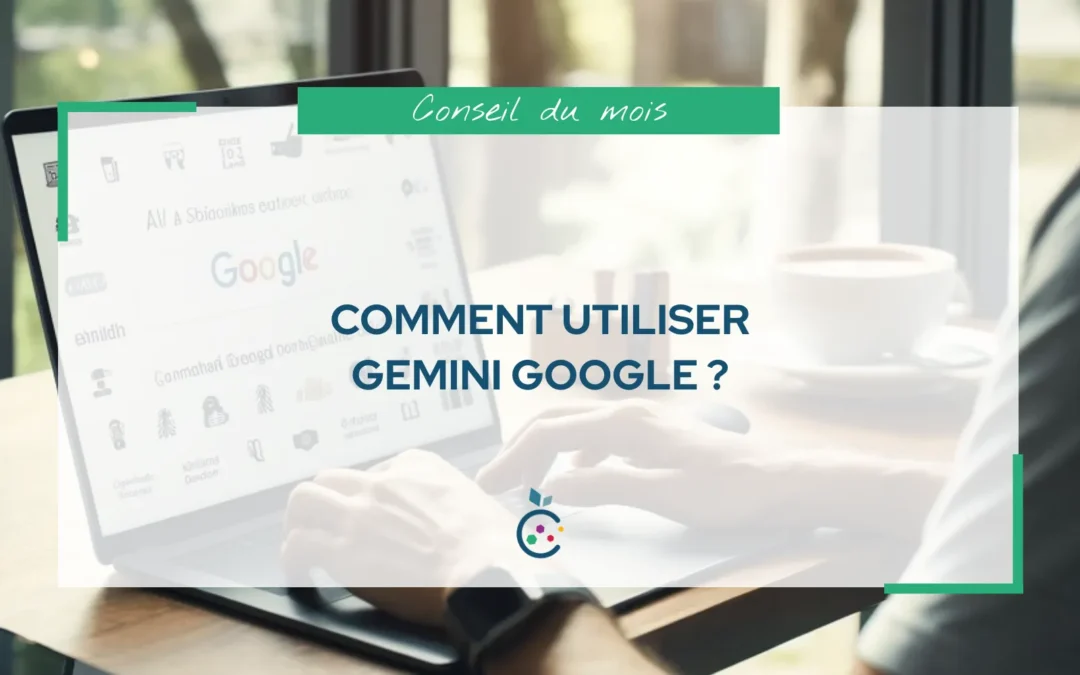 Comment utiliser Gemini Google ?